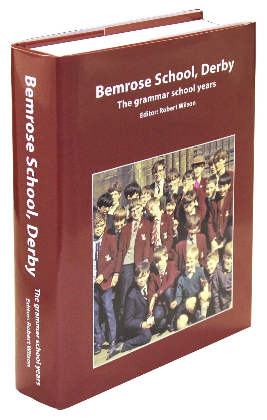 The new book, recently published, about Bemrose in its grammar school days.